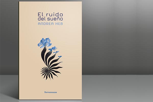 El tercer poemario de Andrea Heb, lleva por nombre «El ruido del sueño»